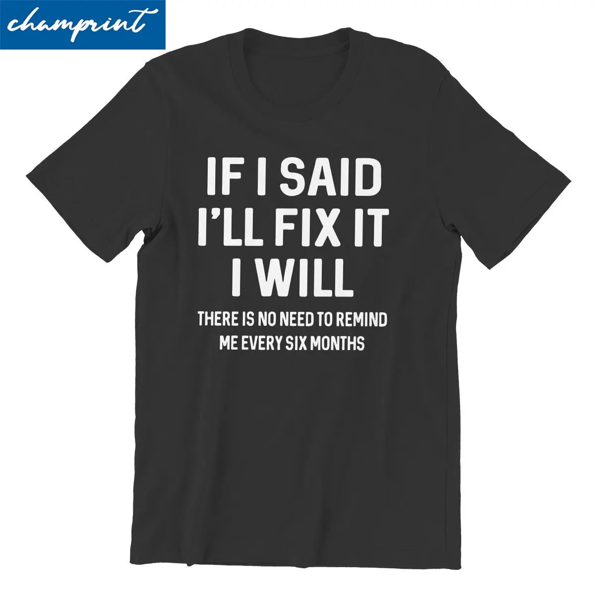 Men T-Shirts If I Said I'll Fix It I Will Funny Handyman Mechanic Humor Cotton Tee Shirt T Shirt Round Neck Clothes Graphic