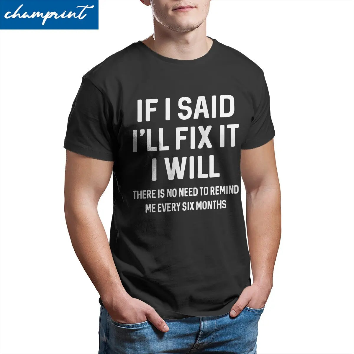Men T-Shirts If I Said I'll Fix It I Will Funny Handyman Mechanic Humor Cotton Tee Shirt T Shirt Round Neck Clothes Graphic